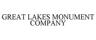 GREAT LAKES MONUMENT COMPANY