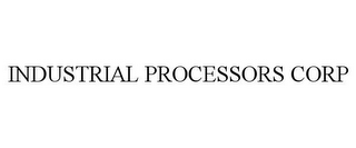 INDUSTRIAL PROCESSORS CORP