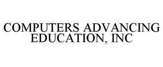 COMPUTERS ADVANCING EDUCATION, INC