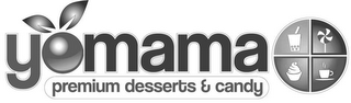 YOMAMA PREMIUM DESSERTS & CANDY