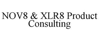 NOV8 & XLR8 PRODUCT CONSULTING