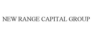 NEW RANGE CAPITAL GROUP