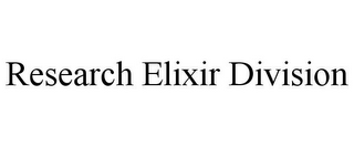 RESEARCH ELIXIR DIVISION