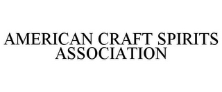 AMERICAN CRAFT SPIRITS ASSOCIATION