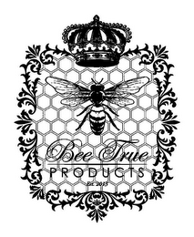 BEE TRUE PRODUCTS EST. 2013