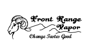 FRONT RANGE VAPOR CHANGE TASTES GOOD