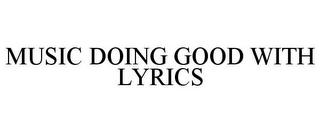 MUSIC DOING GOOD WITH LYRICS