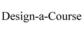DESIGN-A-COURSE