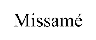 MISSAMÉ