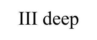 III DEEP