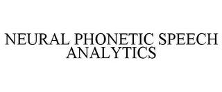 NEURAL PHONETIC SPEECH ANALYTICS