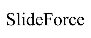 SLIDEFORCE