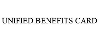 UNIFIED BENEFITS CARD