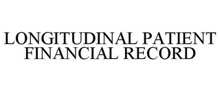 LONGITUDINAL PATIENT FINANCIAL RECORD