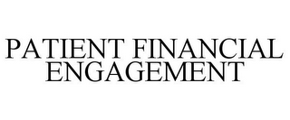 PATIENT FINANCIAL ENGAGEMENT