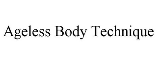 AGELESS BODY TECHNIQUE