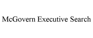 MCGOVERN EXECUTIVE SEARCH