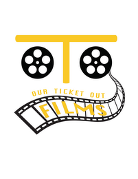 OUR TICKET OUT FILMS OTO