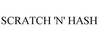 SCRATCH 'N' HASH