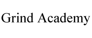 GRIND ACADEMY