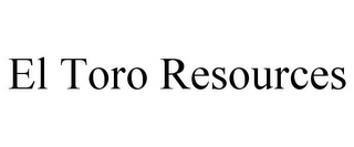 EL TORO RESOURCES