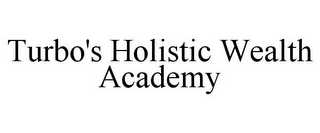 TURBO'S HOLISTIC WEALTH ACADEMY