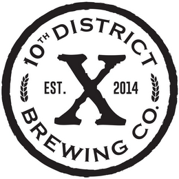 10TH DISTRICT BREWING CO. EST. 2014 X