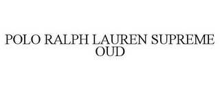POLO RALPH LAUREN SUPREME OUD