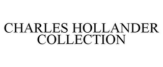 CHARLES HOLLANDER COLLECTION