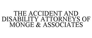 THE ACCIDENT AND DISABILITY ATTORNEYS OF MONGE & ASSOCIATES