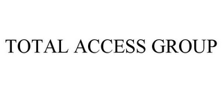 TOTAL ACCESS GROUP