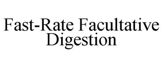 FAST-RATE FACULTATIVE DIGESTION