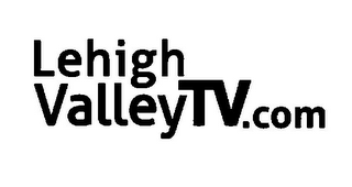 LEHIGH VALLEYTV.COM