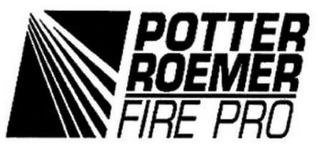 POTTER ROEMER FIRE PRO