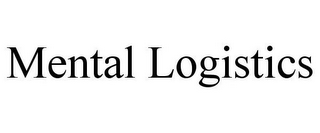 MENTAL LOGISTICS