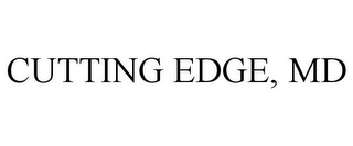 CUTTING EDGE, MD