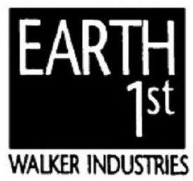 EARTH 1ST WALKER INDUSTRIES