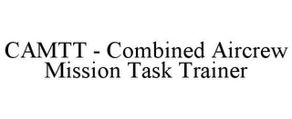 CAMTT - COMBINED AIRCREW MISSION TASK TRAINER