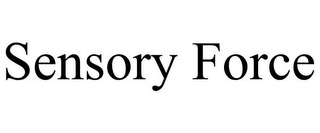 SENSORY FORCE