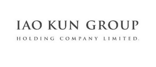 IAO KUN GROUP HOLDING COMPANY LIMITED