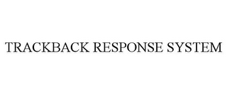 TRACKBACK RESPONSE SYSTEM