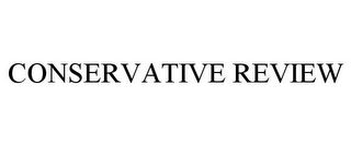 CONSERVATIVE REVIEW