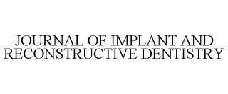 JOURNAL OF IMPLANT AND RECONSTRUCTIVE DENTISTRY