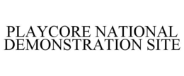 PLAYCORE NATIONAL DEMONSTRATION SITE