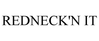 REDNECK"N IT