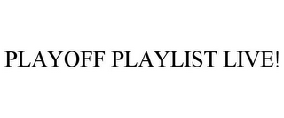 PLAYOFF PLAYLIST LIVE!