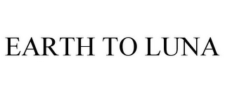 EARTH TO LUNA