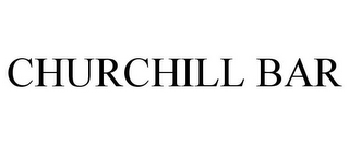 CHURCHILL BAR