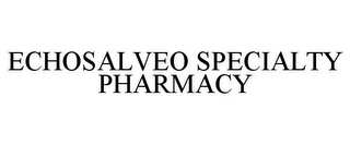 ECHOSALVEO SPECIALTY PHARMACY