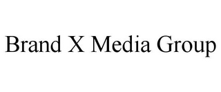 BRAND X MEDIA GROUP